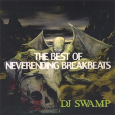 DJ SWAMP – BEST OF NEVERENDING BREAKBEATS