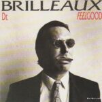 DR. FEELGOOD – BRILLEAUX