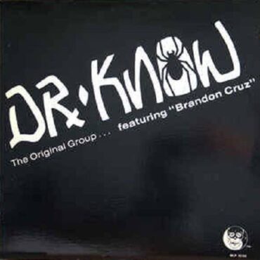 DR. KNOW – THE ORIGINAL GROUP (FEATURING BRANDON CRUZ)