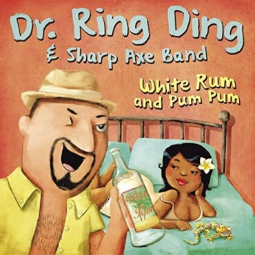 DR. RING DING & SHARP AXE BAND – WHITE RUM & PUM PUM