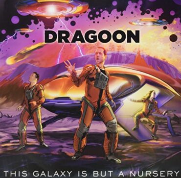 DRAGOON – THIS GALAXY IS BUT A NURSERY