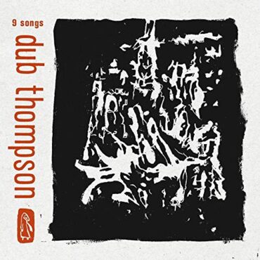 DUB THOMPSON – 9 SONGS (TRANSLUCENT BLACK)