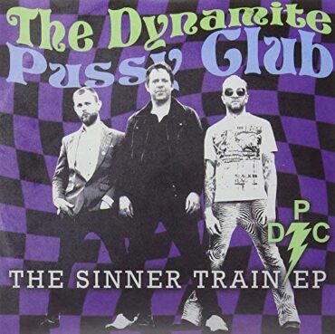 THE DYNAMITE PUSSY CLUB – THE SINNER TRAIN EP