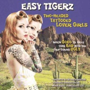 EASY TIGERZ – TWO HEADED TATTOOED LOVER GIRLS