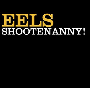 EELS – SHOOTENANNY! (180 GR)