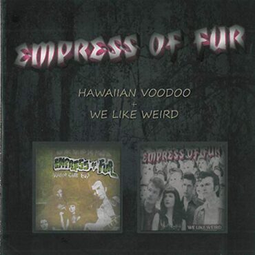 EMPRESS OF FUR – HAWAIIAN VOODOO