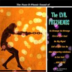 THE EVIL FUZZHEADS – THE FUZZ-0-PHONIC SOUND OF