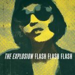 THE EXPLOSION – FLASH FLASH FLASH (CLEAR)