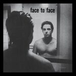 FACE TO FACE – FACE TO FACE (REISSUE)