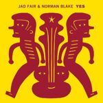 JAD & NORMAN BLAKE FAIR – YES