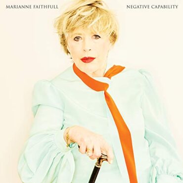 MARIANNE FAITHFULL – NEGATIVE CAPABILITY