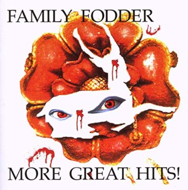 FAMILY FODDER – MORE GREAT HITS! (ANTHOLOGY)