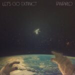 FANFARLO – LET’S GO EXTINCT