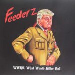 FEEDERZ – WWHD: WHAT WOULD HITLER DO?