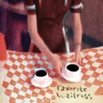 FELICE BROTHERS – FAVORITE WAITRESS