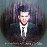 BEN FIELDS – EXTRAORDINARY LIGHT