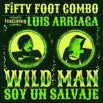 FIFTY FOOT COMBO – WILD MAN