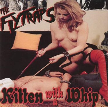 THE FLYTRAPS – KITTEN WITH A WHIP