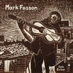 MARK FOSSON – SOLO GUITAR