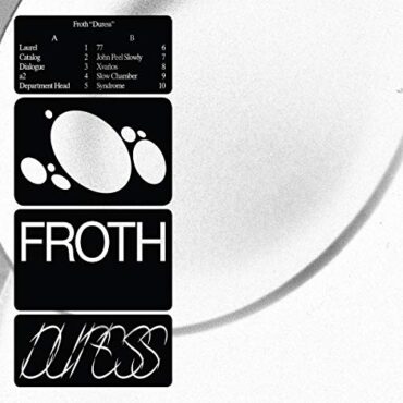 FROTH – DURESS