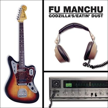 FU MANCHU – (GODZILLA’S) EATIN’ DUST