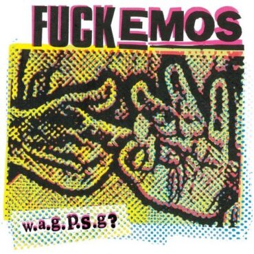 FUCKEMOS – W.A.G.P.S.G.?