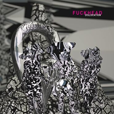 FUCKHEAD – DISLOCATION