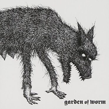 GARDEN OF WORM – GARDEN OF WORM