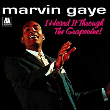 MARVIN GAYE – I HEARD IT THROUGH THE GRAPEVINE