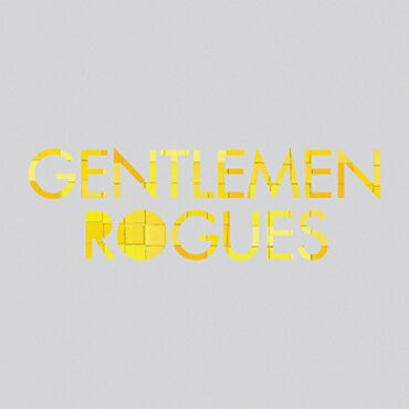 GENTLEMEN ROGUES – A HISTORY SO REPEATING