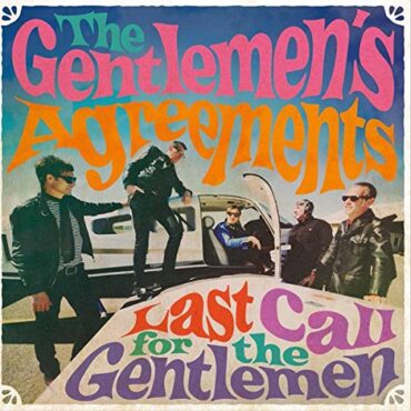 GENTLEMEN’S AGREEMENTS – LAST CALL FOR THE GENTLEMEN