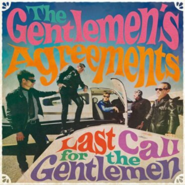 GENTLEMEN’S AGREEMENTS – LAST CALL FOR THE GENTLEMEN