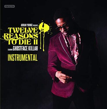 GHOSTFACE KILLAH & ADRIAN YOUNGE – 12 REASONS TO DIE II: INSTRUMENTALS