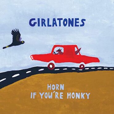 GIRLATONES – HORN IF YOU’RE HONKY