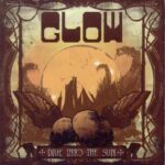 GLOW – DIVE INTO THE SUN