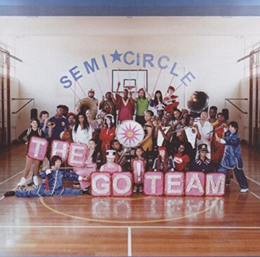 THE GO! TEAM – SEMICIRCLE