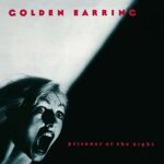 GOLDEN EARRING – PRISONER OF THE NIGHT (180 GR)