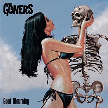 THE GONERS – GOOD MOURNING