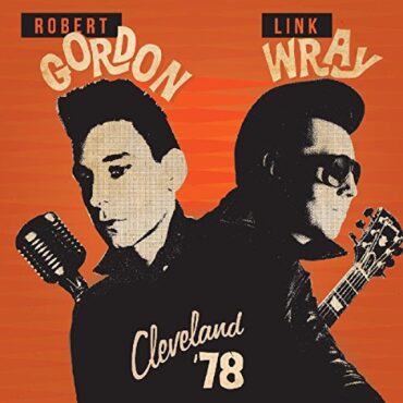 ROBERT & LINK WRAY GORDON – CLEVELAND ’78