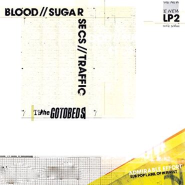 THE GOTOBEDS – BLOOD//SUGAR//SECS//TRAFFIC