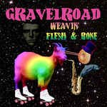 GRAVELROAD – FLESH & BONE