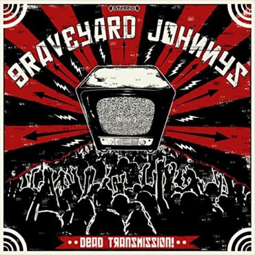 GRAVEYARD JOHNNYS – DEAD TRANSMISSION!