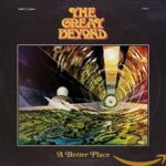 THE GREAT BEYOND – A BETTER PLACE