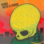 GREEN MOON SPARKS – REBEL WITH A CURSE