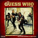 GUESS WHO – THE FUTURE IS WHAT IT USED TO BE