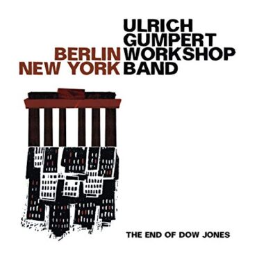 ULRICH & WORKSHOP BAND GUMPERT – BERLIN/NEW YORK