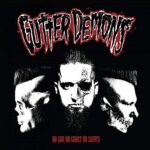 GUTTER DEMONS – NO GOD, NO GHOST, NO SAINTS