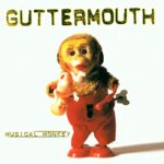 GUTTERMOUTH – MUSICAL MONKEY