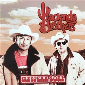 HACIENDA BROTHERS – WESTERN SOUL