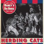 HANEY’S BIG HOUSE – HERDING CATS